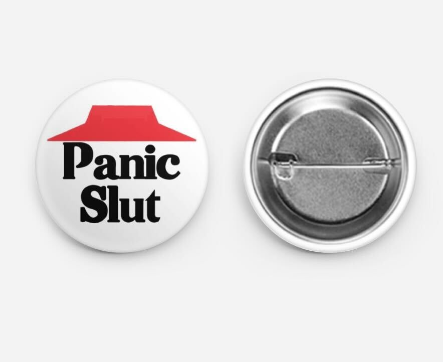 Panic Slut Pin